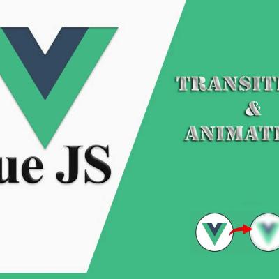Vue.js Transitions and Animations Explained Step-by-Step